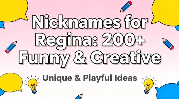Nicknames for Regina: 200+ Funny & Creative