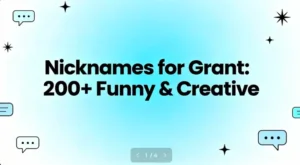 Nicknames for Grant 200+ Funny & Creative