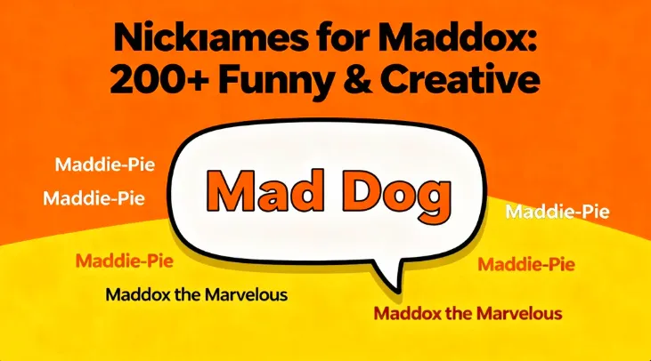 Nicknames for Maddox 200+ Funny & Creative