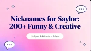 Nicknames for Saylor 200+ Funny & Creative
