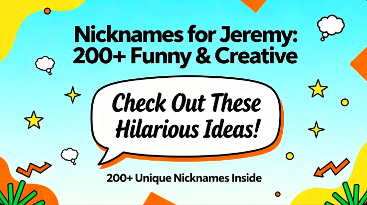 Nicknames for Jeremy: 200+ Funny & Creative