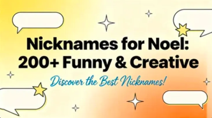 Nicknames for Noel: 200+ Funny & Creative