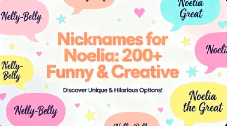 Nicknames for Noelia: 200+ Funny & Creative