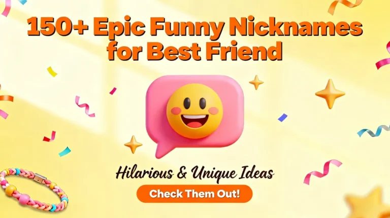 150+ Epic Funny Nicknames for Best Friend