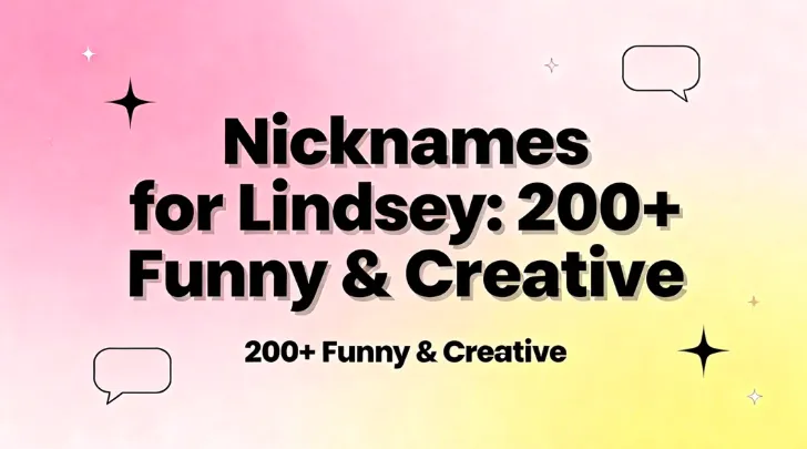 Nicknames for Lindsey: 200+ Funny & Creative