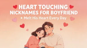 Heart Touching Nicknames for Boyfriend Melt His Heart Every Day