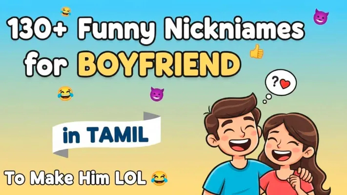 130+ Funny Nicknames for Boyfriend in Tamil to Make Him LOL