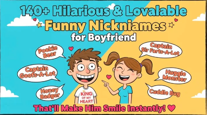 140+ Hilarious & Lovable Funny Nicknames for Boyfriend That’ll Make Him Smile Instantly