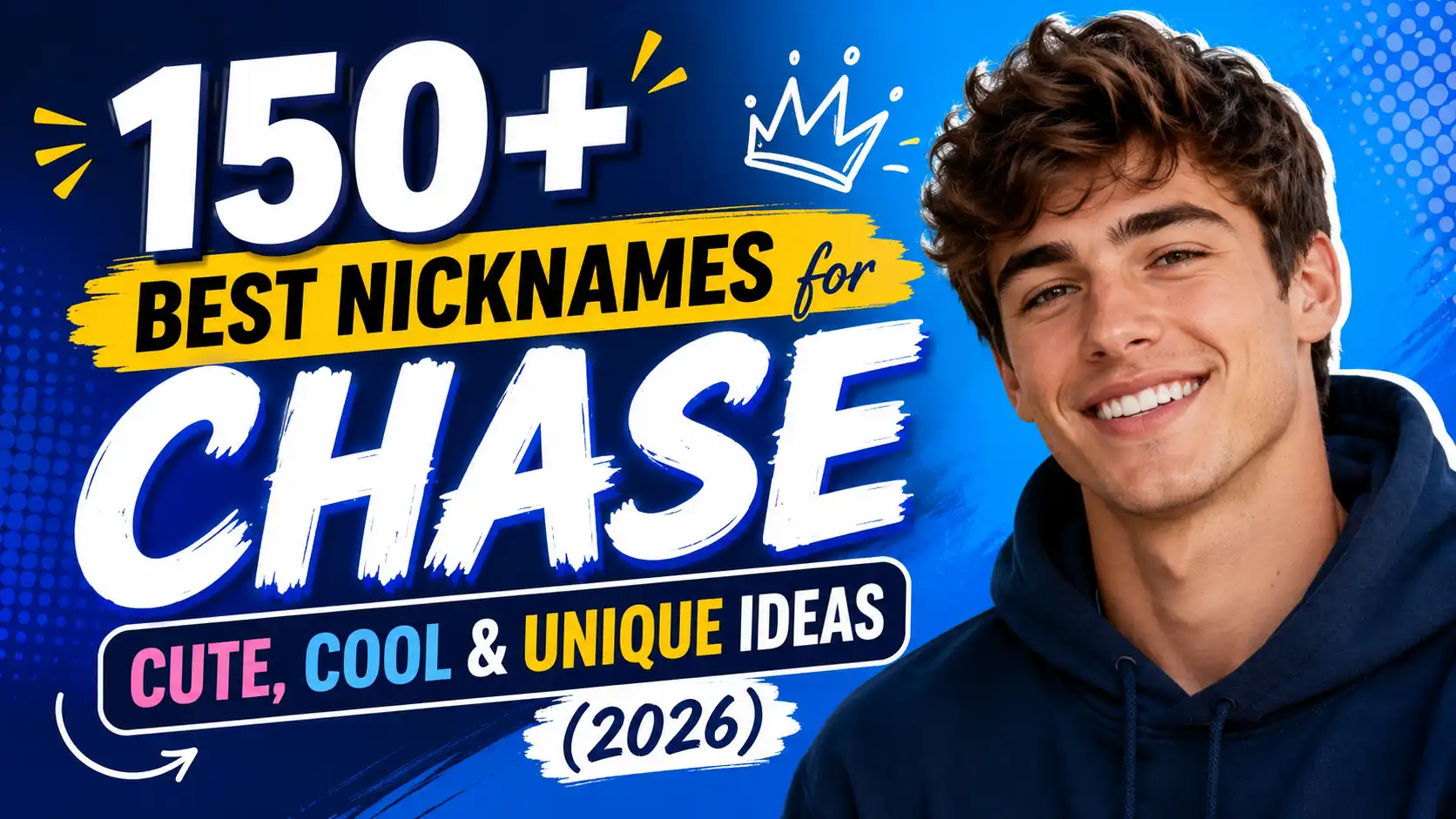 150+ Best Nicknames for Chase Cute, Cool & Unique Ideas (2026)