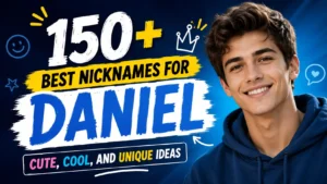 150+ Best Nicknames for Daniel Cute, Cool, and Unique Ideas
