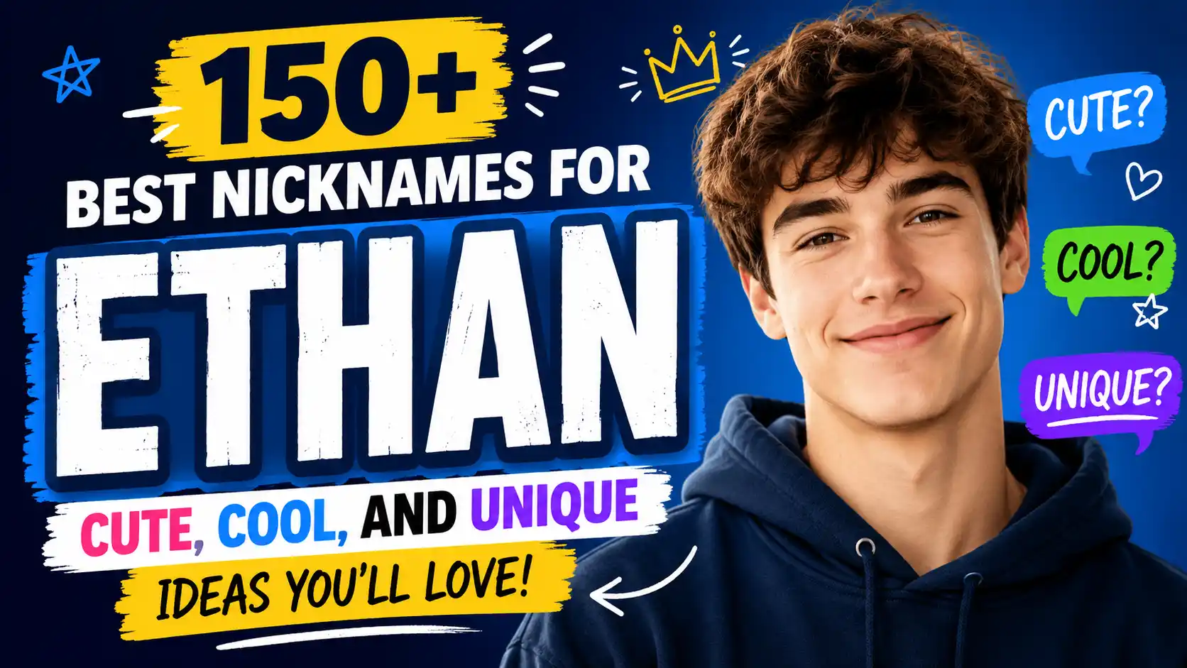 150+ Best Nicknames for Ethan Cute, Cool, and Unique Ideas You’ll Love