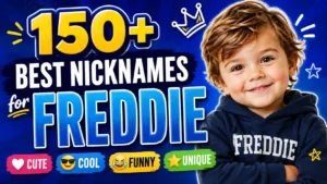 150+ Best Nicknames for Freddie Cute, Cool, Funny & Unique Ideas