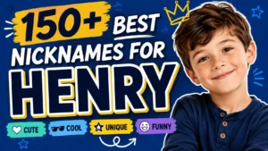 150+ Best Nicknames for Henry Cute, Cool, Unique & Funny Ideas