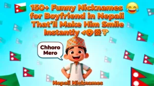 150+ Funny Nicknames for Boyfriend in Nepali That’ll Make Him Smile Instantly 😂🇳🇵