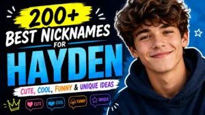 200+ Best Nicknames for Hayden – Cute, Cool, Funny & Unique Ideas