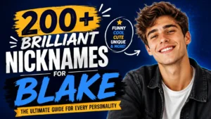 200+ Brilliant Nicknames for Blake The Ultimate Guide for Every Personality 💫