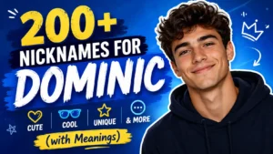 200+ Nicknames for Dominic Cute, Cool, Unique & More (with Meanings)