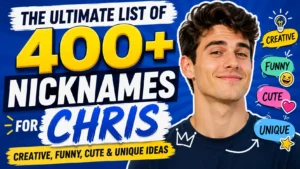 The Ultimate List of 400+ Nicknames for Chris Creative, Funny, Cute & Unique Ideas 🎯