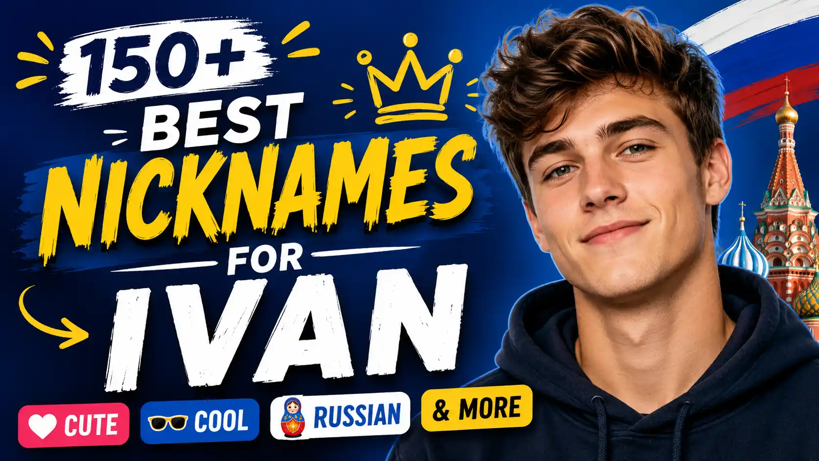 150+ Best Nicknames for Ivan Cute, Cool, Russian & More