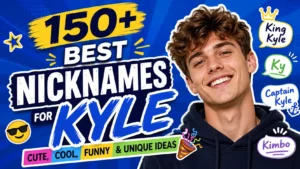 150+ Best Nicknames for Kyle Cute, Cool, Funny & Unique Ideas 🎉
