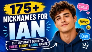 175+ Nicknames for Ian The Ultimate Guide to Sweet, Funny & Cool Names 🔥