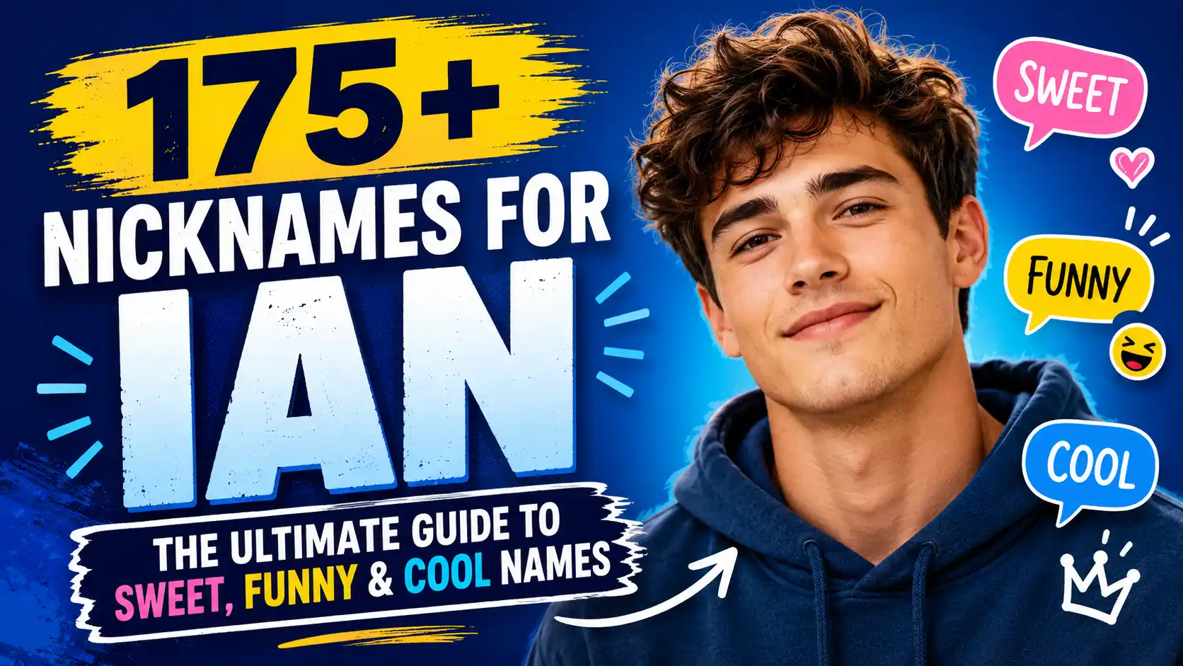 175+ Nicknames for Ian The Ultimate Guide to Sweet, Funny & Cool Names 🔥