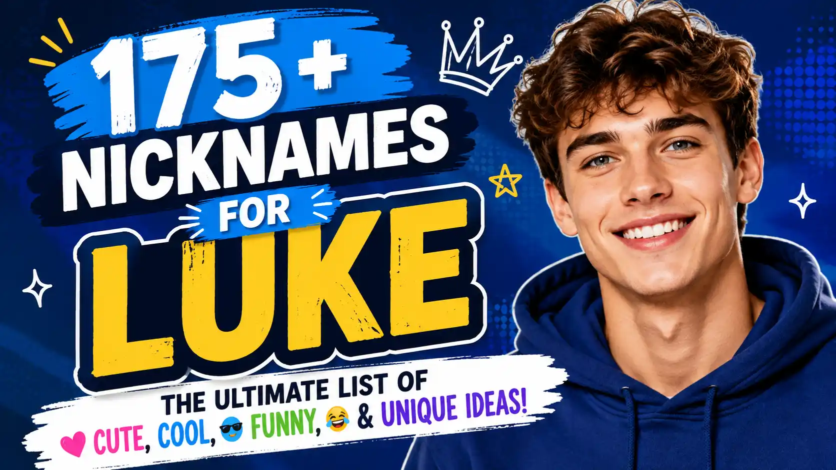 175+ Nicknames for Luke The Ultimate List of Cute, Cool, Funny & Unique Ideas