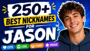 250+ Best Nicknames for Jason Cute, Cool, Funny & Unique Ideas 💡