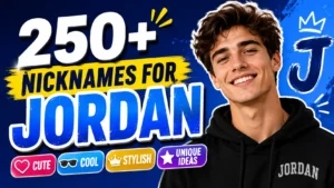 250+ Nicknames for Jordan Cute, Cool, Stylish & Unique Ideas